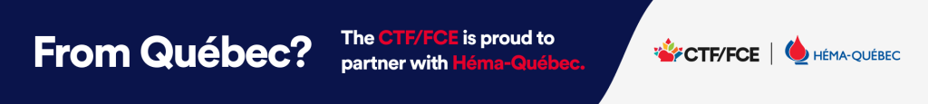 Hema-Quebec banner. From Quebec? The CTF/FCE is proud to partner with Hema-Quebec.